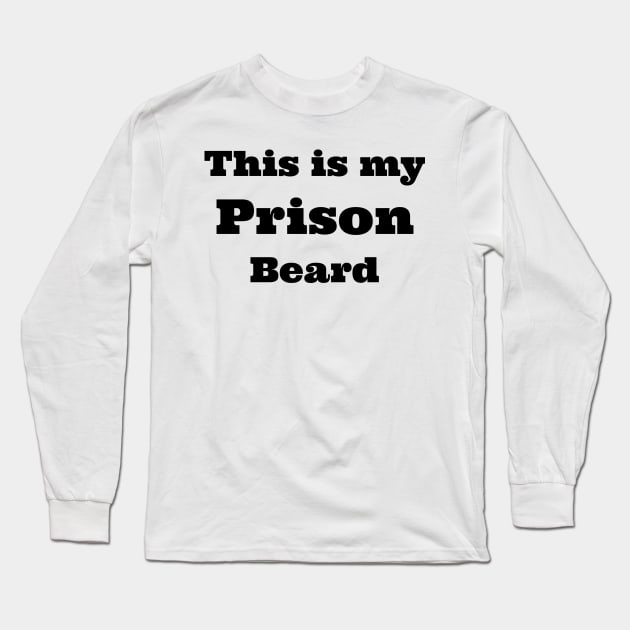 prison beard Long Sleeve T-Shirt by B'Chin Beards